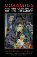 Morbidities and "the Concept of the New Literature" (Clemson University Press: Modernist Constellations)
