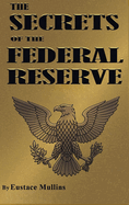 The Secrets of the Federal Reserve