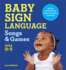 Baby Sign Language Songs & Games: 65 Fun Activities for Easy Everyday Learning