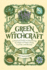 Green Witchcraft: a Practical Guide to Discovering the Magic of Plants, Herbs, Crystals, and Beyond