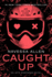 Caught Up: an Into Darkness Novel (Into Darkness Trilogy)