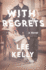 With Regrets: a Novel