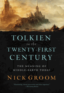 Tolkien in the Twenty-First Century: the Meaning of Middle-Earth Today