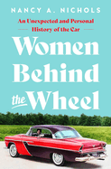 Women Behind the Wheel: an Unexpected and Personal History of the Car
