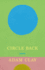 Circle Back: Poems