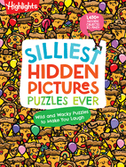 Silliest Hidden Pictures Puzzles Ever: Search-and-Find Book for Kids 6 and Up With Over 1, 000 Hidden Objects, Road Trip Games, Silly Jokes and Wacky...for Hours of Fun (Highlights Hidden Pictures)