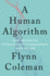 A Human Algorithm: How Artificial Intelligence is Redefining Who We Are