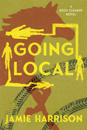 Going Local: a Jules Clement Novel