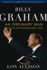 Billy Graham: an Ordinary Man and His Extraordinary God