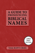 A Guide to Pronouncing Biblical Names
