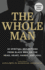 The Whole Man: 40 Spiritual Reflections From Black Men on the Head, Heart, Hands, and Soul