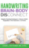 Handwriting Brain Body Disconnect: Adaptive Teaching Techniques to Unlock a Child's Dysgraphia for the Classroom and at Home
