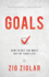 Goals: How to Get the Most Out of Your Life (Official Nightingale Conant Publication)