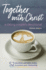 Together With Christ: a Dating Couples Devotional: 52 Devotions and Bible Studies to Nurture Your Relationship
