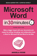 Microsoft Word in 30 Minutes: Make a Bigger Impact With Your Documents and Master the Writing, Formatting, and Collaboration Tools in Word for Microsoft 365 and Word for the Web