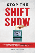 Stop the Shift Show: Turn Your Struggling Hourly Workers Into a Top-Performing Team