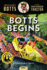 Botts Begins