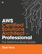 Aws Certified Solutions Architect-Professional: the Definitive Study Guide