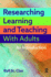 Researching Learning and Teaching With Adults