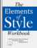 The Elements of Style Workbook: Writing Strategies With Grammar Book (Writing Workbook Featuring New Lessons on Writing With Style)