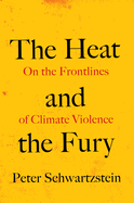 The Heat and the Fury: on the Frontlines of Climate Violence