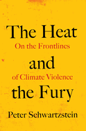 The Heat and the Fury: On the Frontlines of Climate Violence
