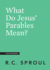 What Do Jesus Parables Mean? (Crucial Questions)