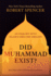 Did Muhammad Exist? : an Inquiry Into Islam's Obscure Origins-Revised and Expanded Edition