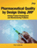 Pharmaceutical Quality by Design Using JMP: Solving Product Development and Manufacturing Problems