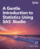 A Gentle Introduction to Statistics Using Sas Studio