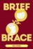 Brief Vs Brace