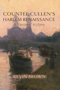 Count�e Cullen's Harlem Renaissance: a Personal History