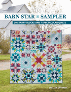 Barn Star Sampler 20 Starry Blocks and 7 Spectacular Quilts