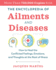 The Encyclopedia of Ailments and Diseases: How to Heal the Conflicted Feelings, Emotions, and Thoughts at the Root of Illness