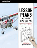 Lesson Plans to Train Like You Fly: a Flight Instructor's Reference for Scenario-Based Training