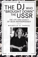 The Dj Who "Brought Down" the Ussr