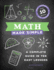 Math Made Simple: a Complete Guide in Ten Easy Lessons