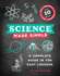 Science Made Simple: a Complete Guide in Ten Easy Lessons