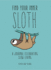 Find Your Inner Sloth: a Journal Celebrating Slow Living