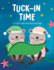Tuck-in Time!