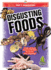 Disgusting Foods (That's Disgusting! )