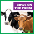 Cows on the Farm (Bullfrog Books: Farm Animals)