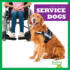 Service Dogs (Bullfrog Books: Dogs on Duty)