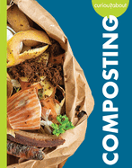 Curious About Composting (Curious About Green Living)