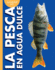 Curiosidad Por La Pesca En Agua Dulce (Curiosidad Por Las Actividades Al Aire Libre) (Spanish Edition)
