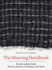 Weaving Handbook: the Art and the Craft: Theories, Materials, Techniques, and Projects