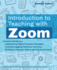 Introduction to Teaching With Zoom: a Practical Guide for Implementing Digital Education Strategies, Creating Engaging Classroom Activities, and...Learning Environment (Books for Teachers)