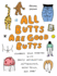 All Butts Are Good Butts: Celebrate Your Derriere With Booty Affirmations, as*Trology, Tushie Trivia, and More