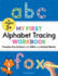 My First Alphabet Tracing Workbook: Practice Pen Control With Abcs and Animal Words (My First Preschool Skills Workbooks)