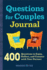 Questions for Couples Journal: 400 Questions to Enjoy, Reflect, and Connect With Your Partner (Relationship Books for Couples)